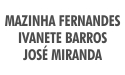 Mazinha Fernandes, Ivanete Barros e José Miranda